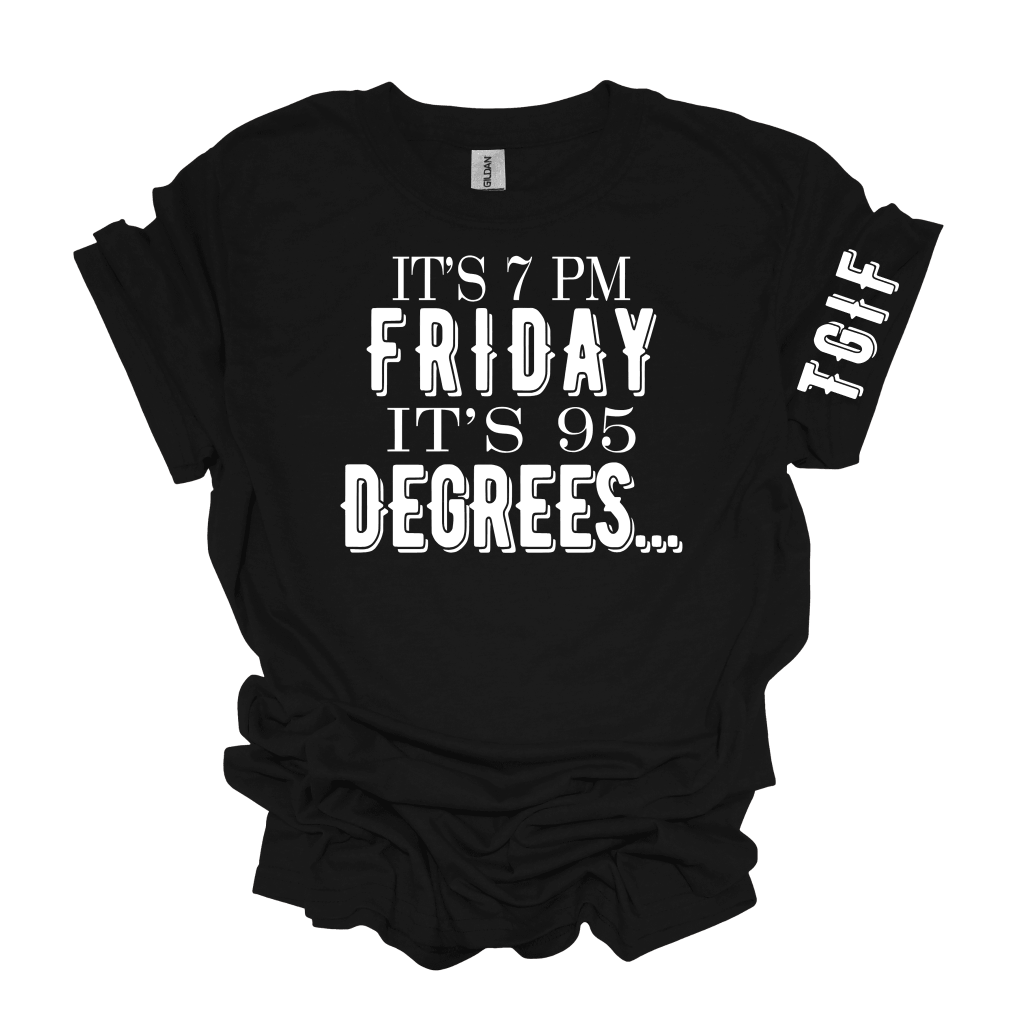 It's 7 PM Friday It's 95 Degrees Unisex Short Sleeve Graphic T-Shirt - Legacy 4 Xavier