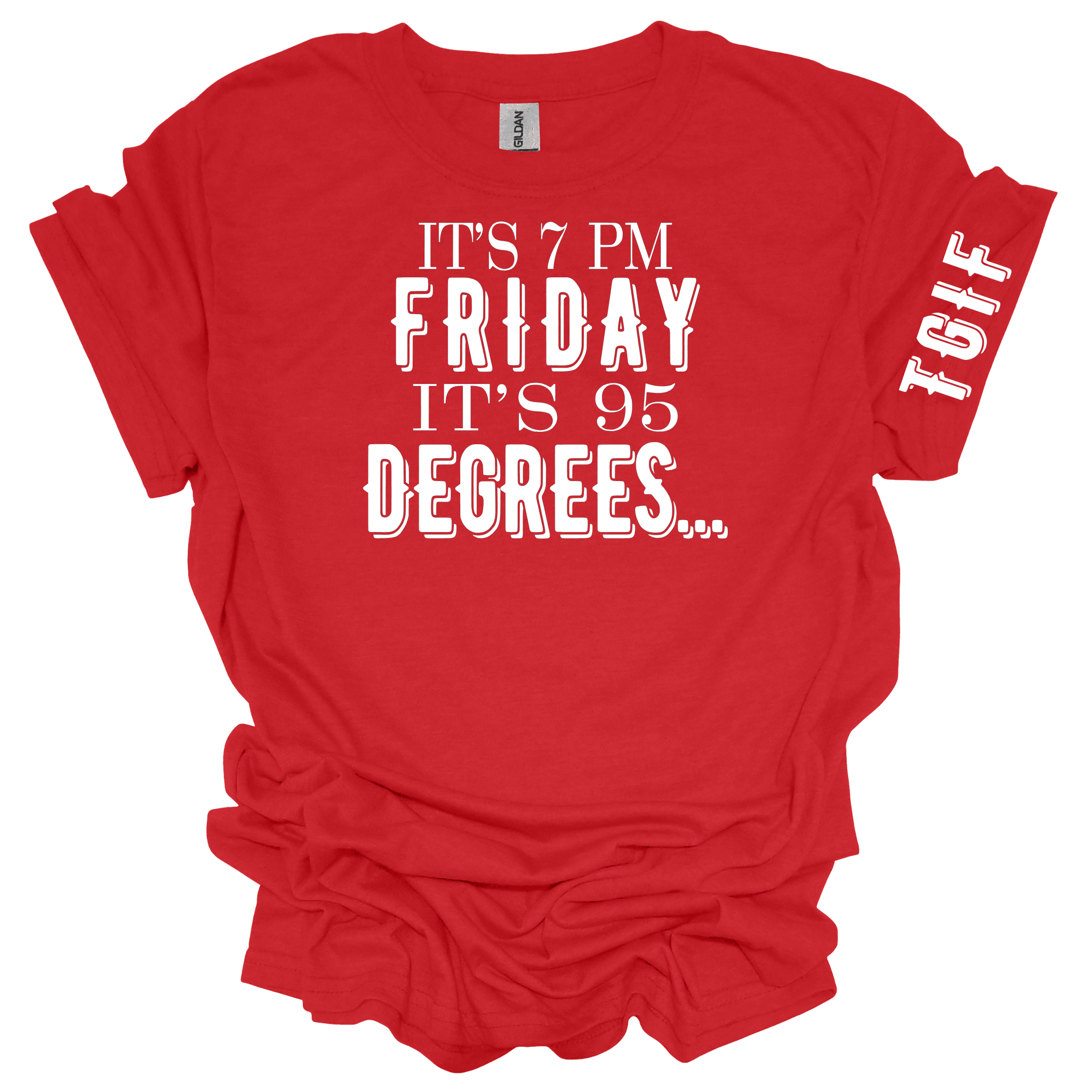 It's 7 PM Friday It's 95 Degrees Unisex Short Sleeve Graphic T-Shirt - Legacy 4 Xavier