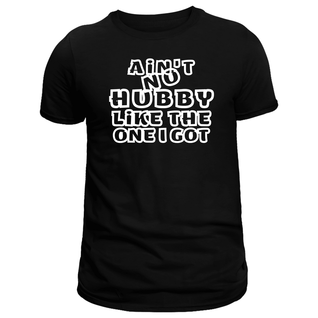 Ain't No Hubby Like the One I Got Unisex Short Sleeve Graphic T-Shirt - Legacy 4 Xavier