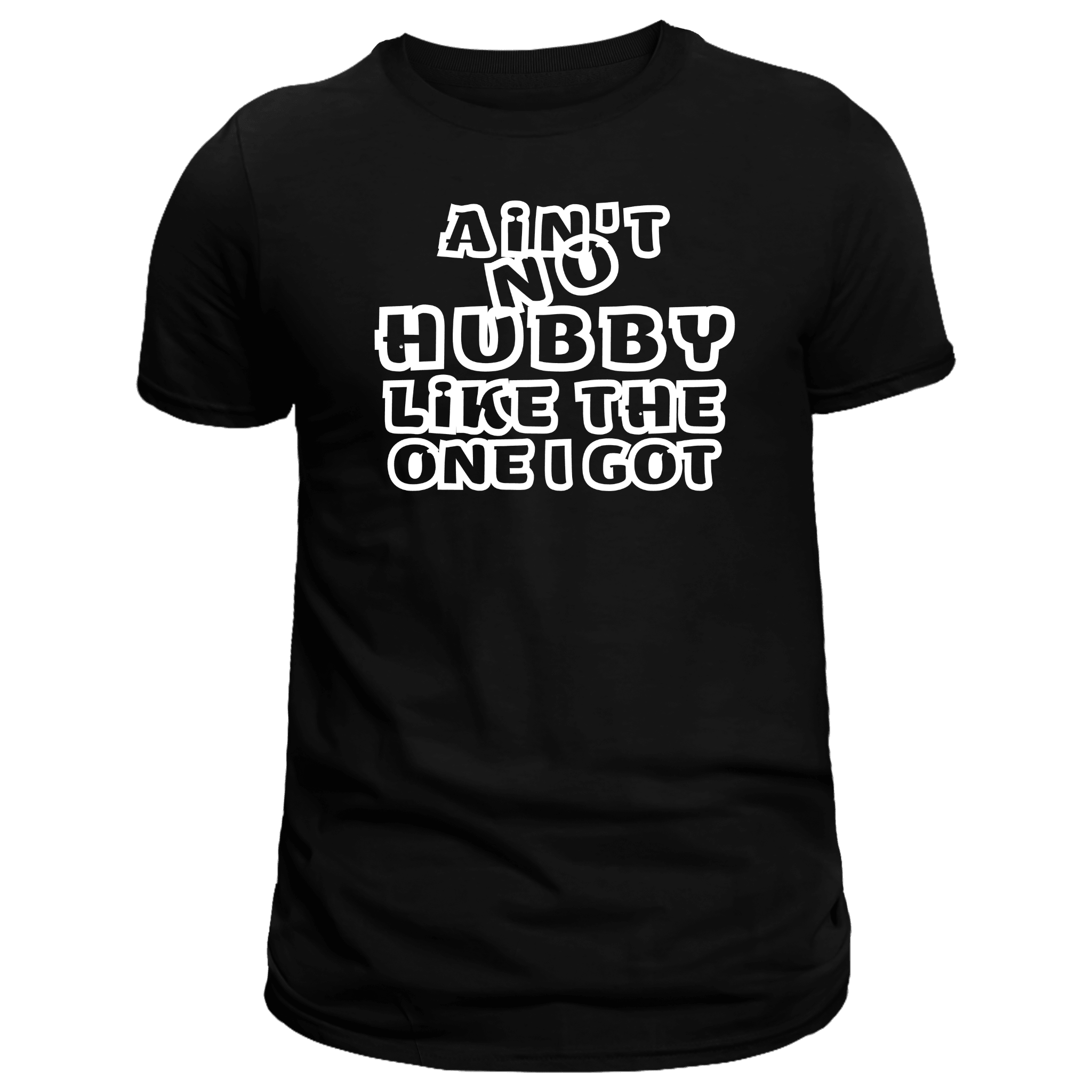Ain't No Hubby Like the One I Got Unisex Short Sleeve Graphic T-Shirt - Legacy 4 Xavier