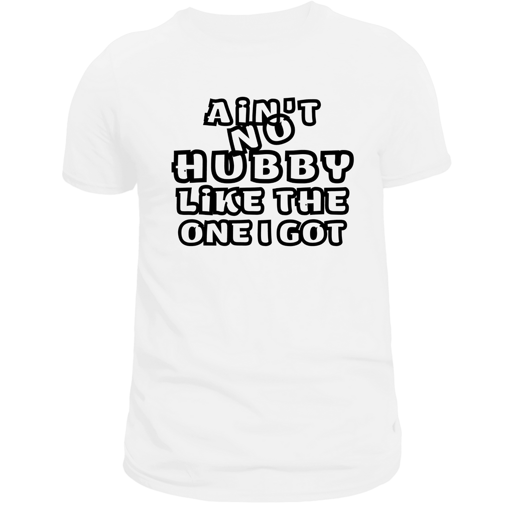 Ain't No Hubby Like the One I Got Unisex Short Sleeve Graphic T-Shirt - Legacy 4 Xavier
