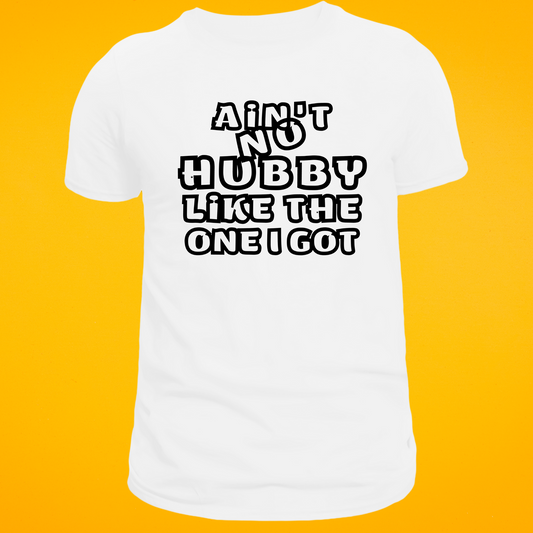 Bundle: Ain't No Hubby Like the One I Got Unisex Short Sleeve Graphic T-Shirt (Copy)