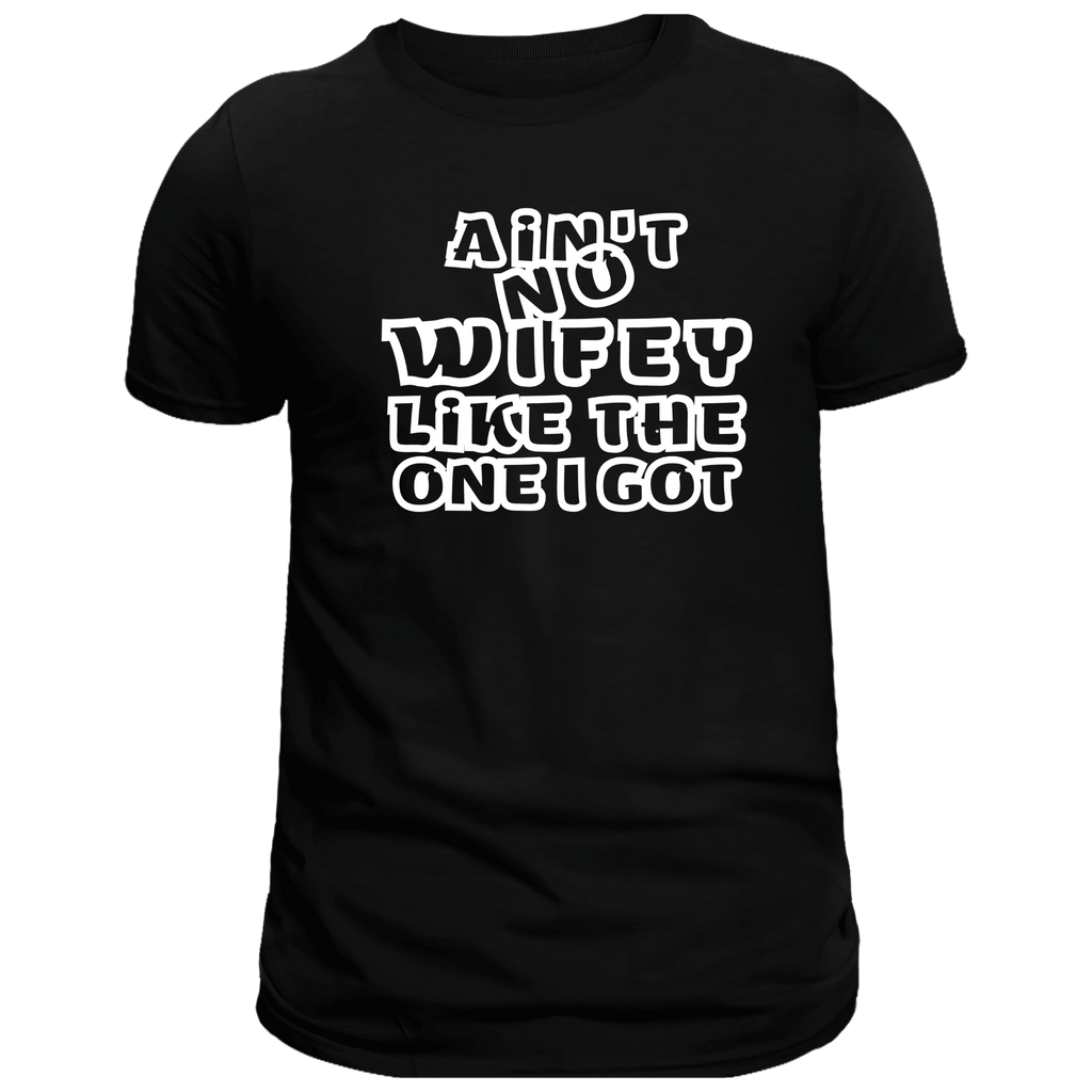 Ain't No Wifey Like the One I Got Unisex Short Sleeve Graphic T-Shirt - Legacy 4 Xavier