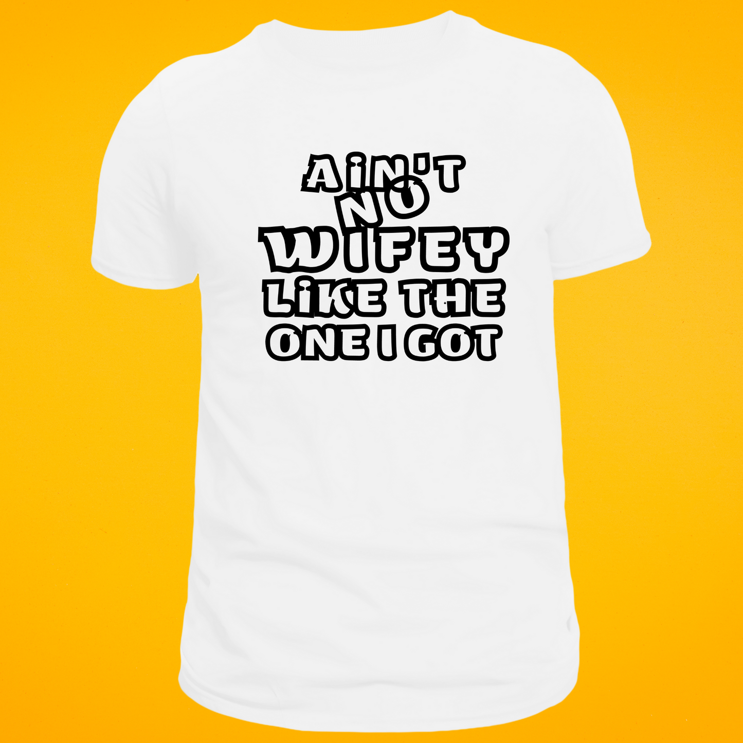 Bundle: Ain't No Wifey Like the One I Got Unisex Short Sleeve Graphic T-Shirt