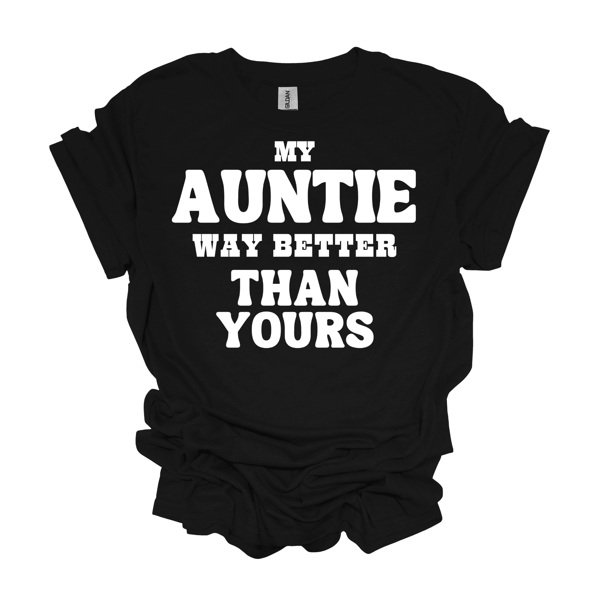 My Auntie Way Better Than Yours Short Sleeve Graphic T-Shirt - Legacy 4 Xavier