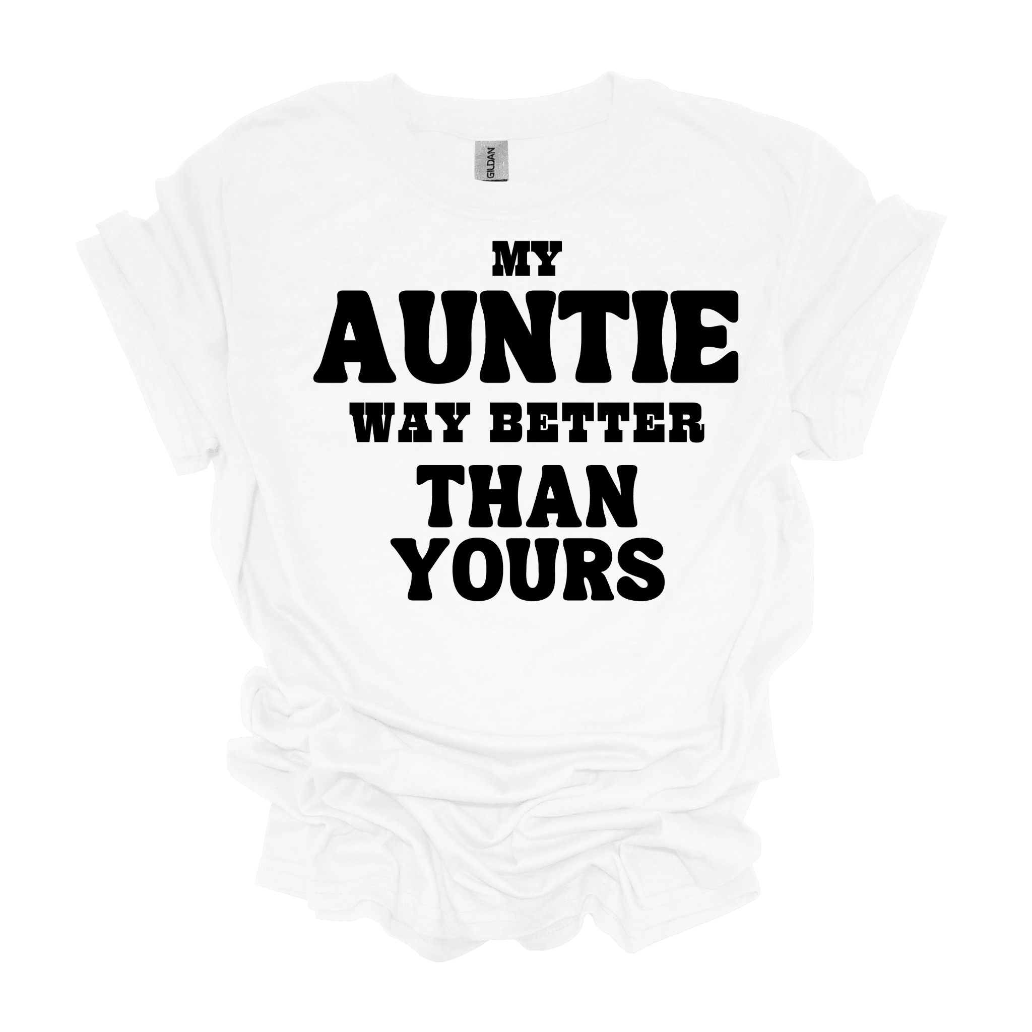My Auntie Way Better Than Yours Short Sleeve Graphic T-Shirt - Legacy 4 Xavier
