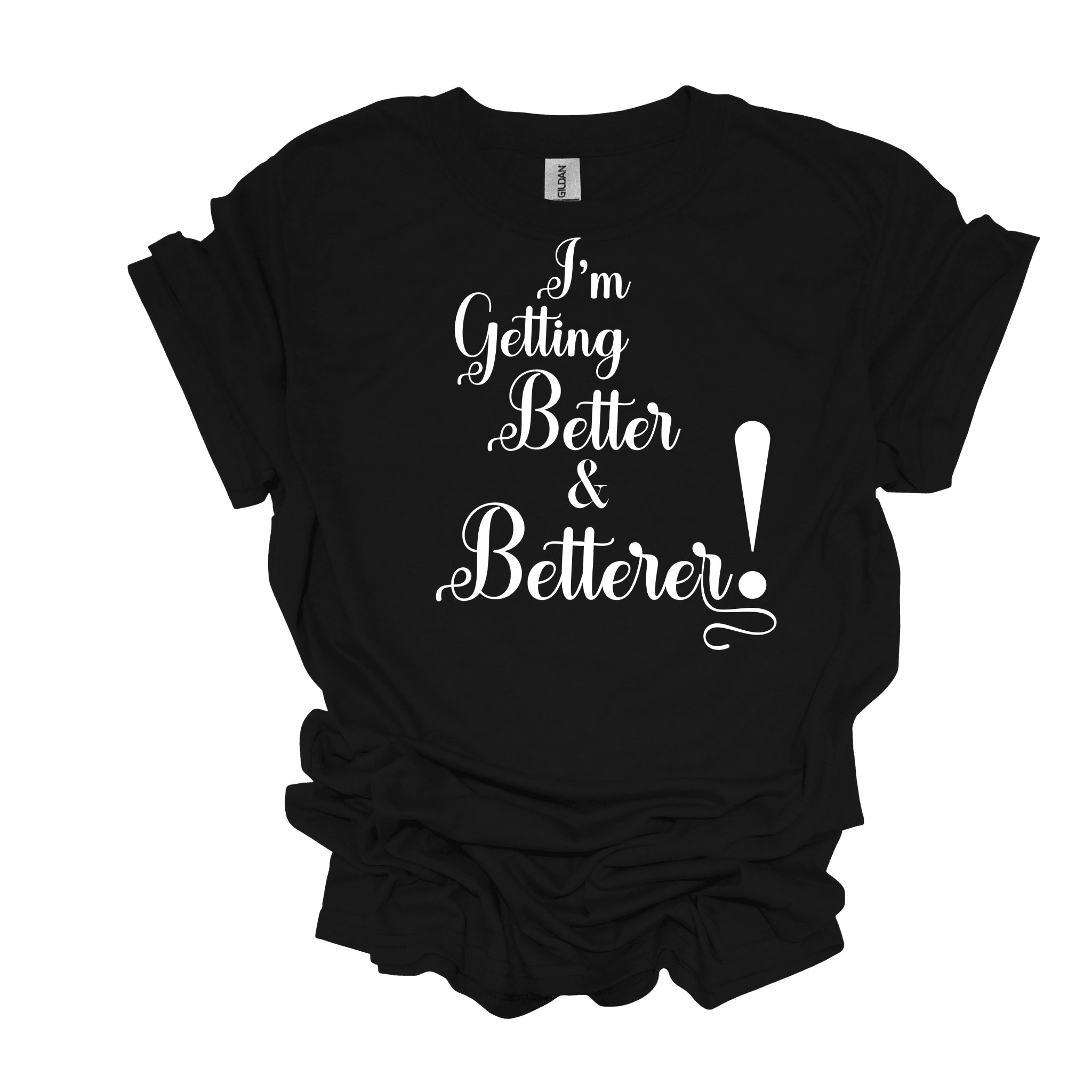 I'm Getting Better & Betterer! Cardi B Lyric Unisex Short Sleeve Graphic T-Shirt - Legacy 4 Xavier