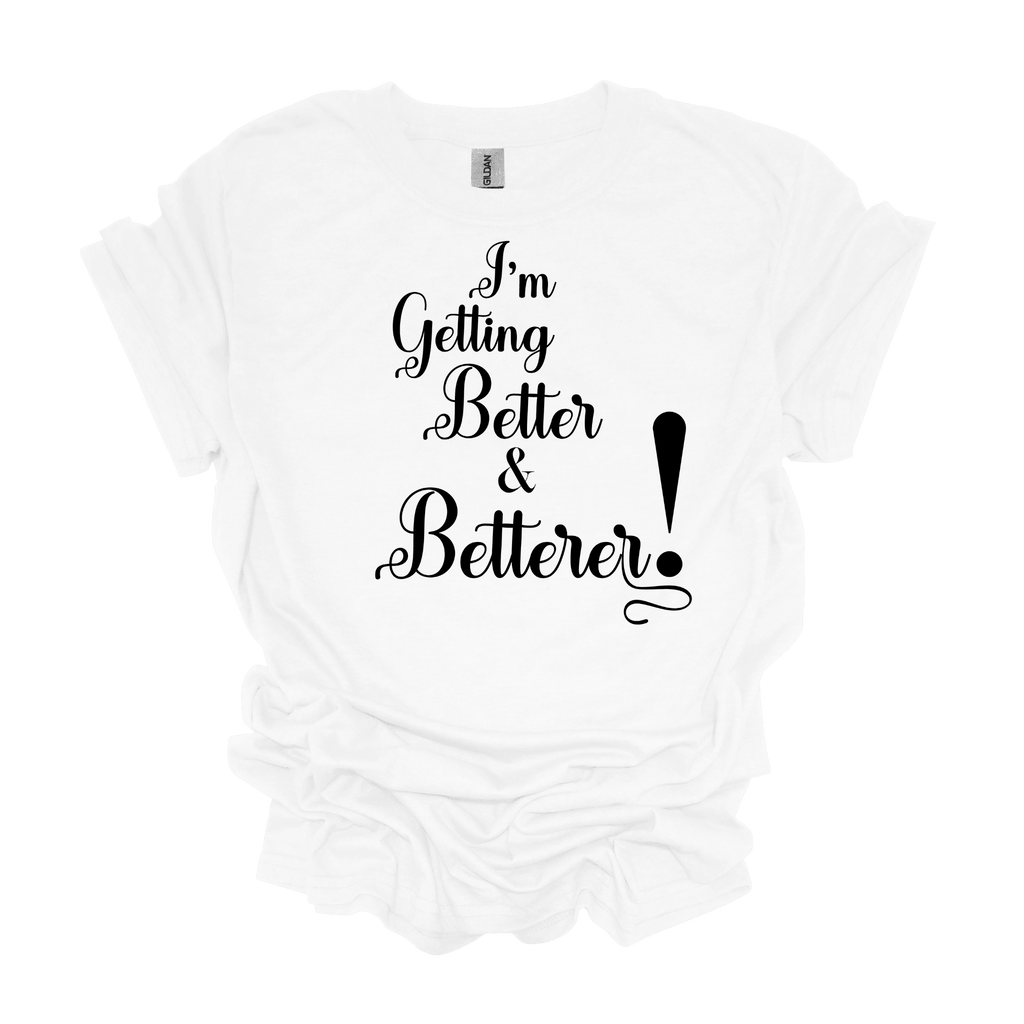 I'm Getting Better & Betterer! Cardi B Lyric Unisex Short Sleeve Graphic T-Shirt - Legacy 4 Xavier