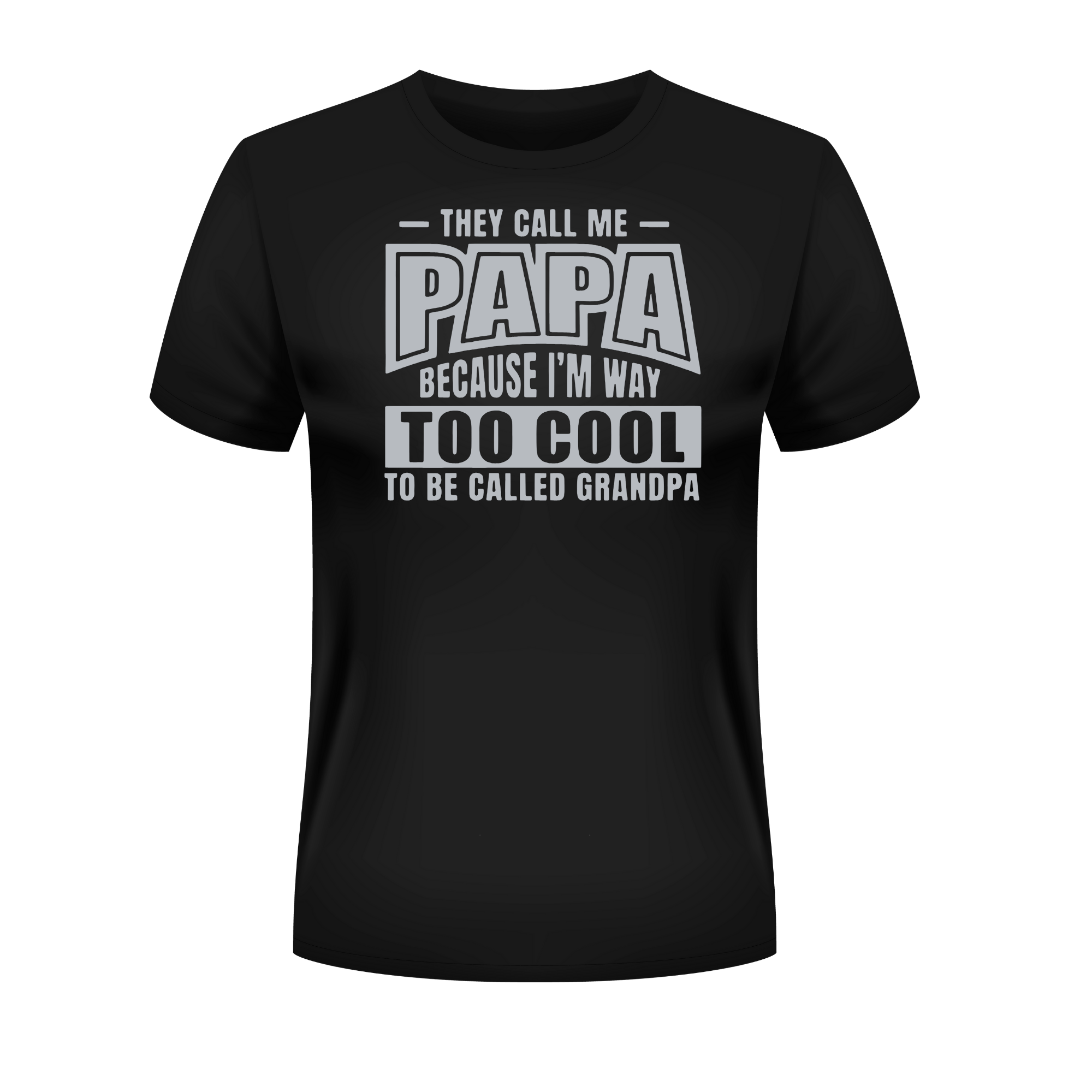They Call Me Papa Because I'm Way Too Cool Short Sleeve T-Shirt - Legacy 4 Xavier
