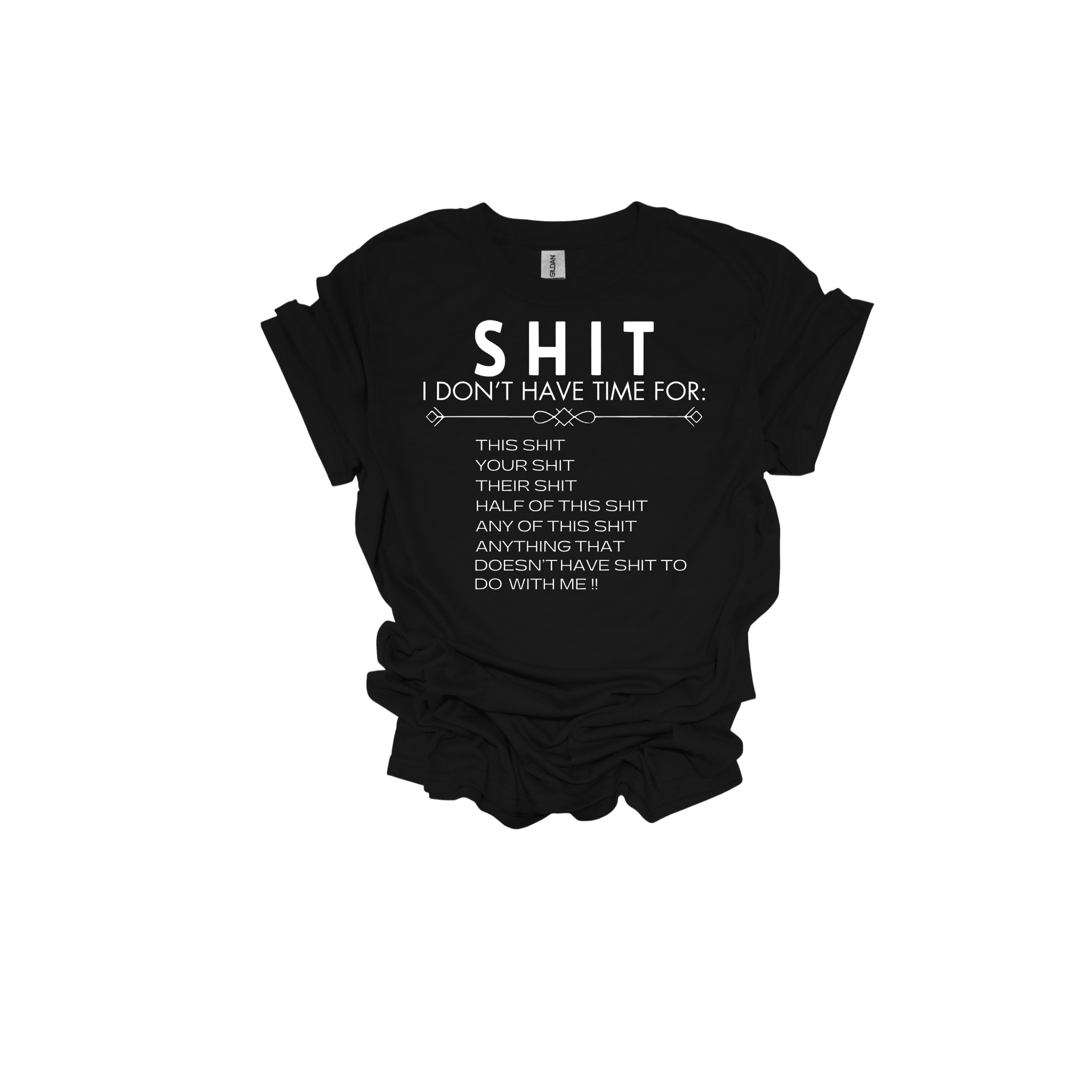Sh*t I Don't Have Time For Short Sleeve T-Shirt