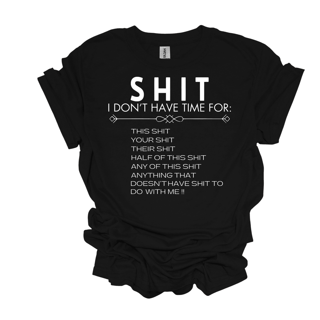 Sh*t I Don't Have Time For Short Sleeve Graphic T-Shirt - Legacy 4 Xavier