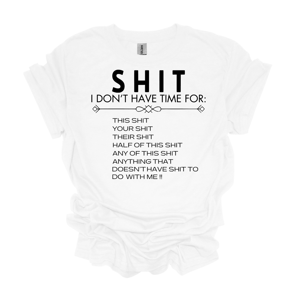Sh*t I Don't Have Time For Short Sleeve Graphic T-Shirt - Legacy 4 Xavier
