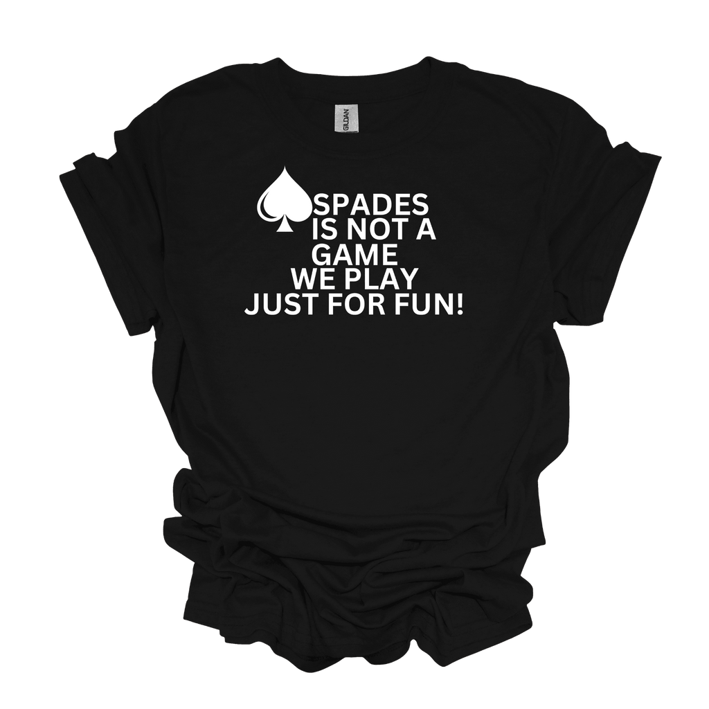 Spades is Not a Game We Play For Fun Short Sleeve Graphic T-Shirt - Legacy 4 Xavier