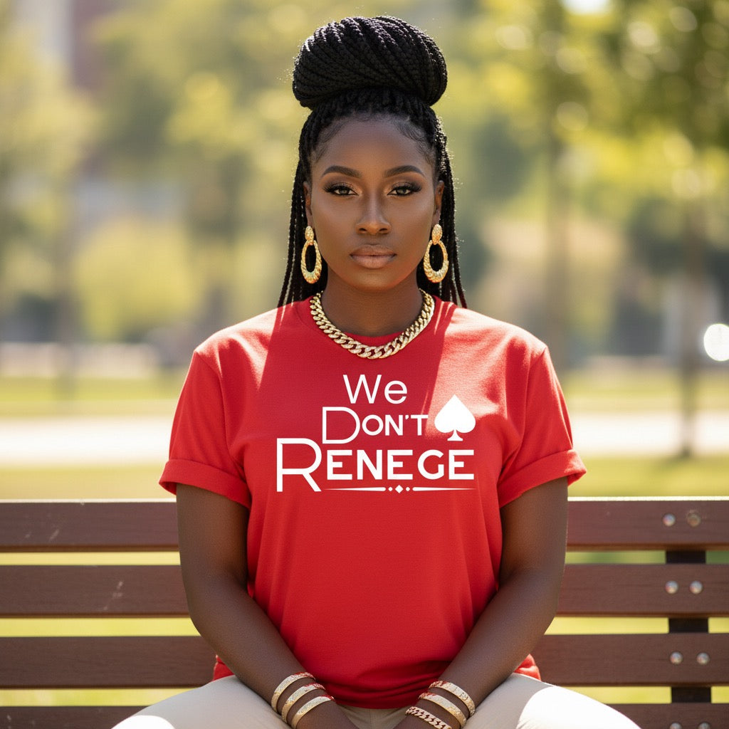 We Don’t Renege red shirt bold typography