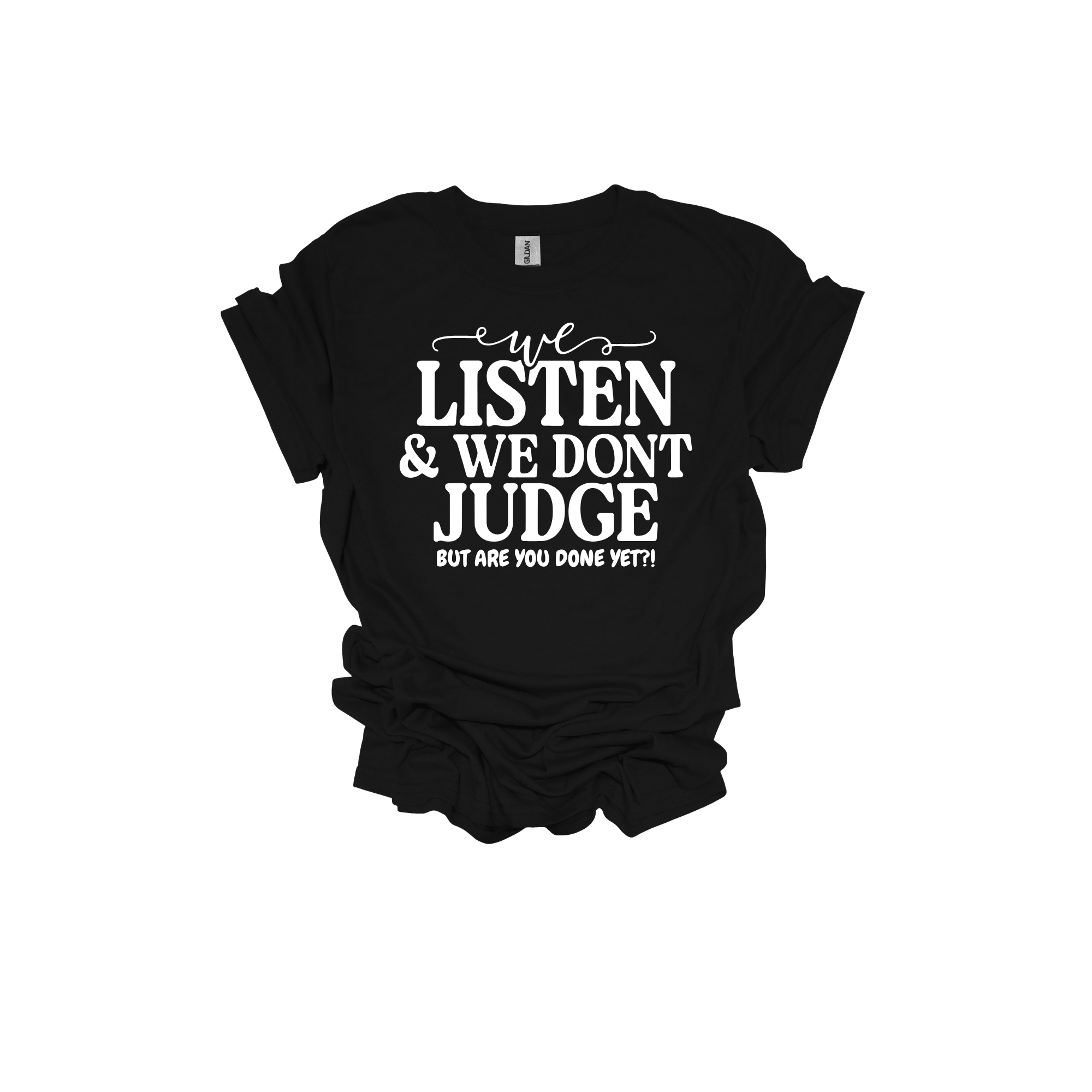 We Listen But We Don't Judge Short Sleeve T-Shirt - Legacy 4 Xavier