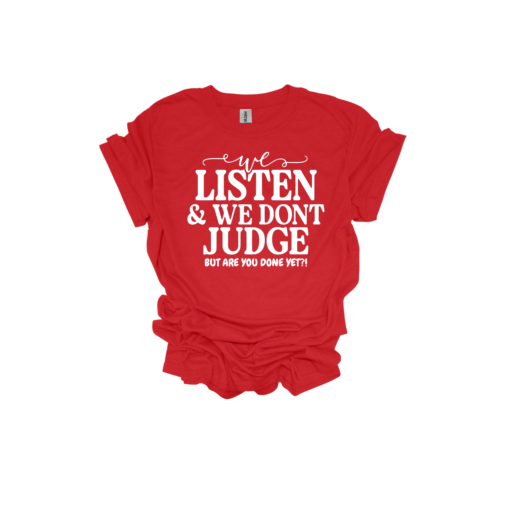We Listen But We Don't Judge Short Sleeve T-Shirt - Legacy 4 Xavier