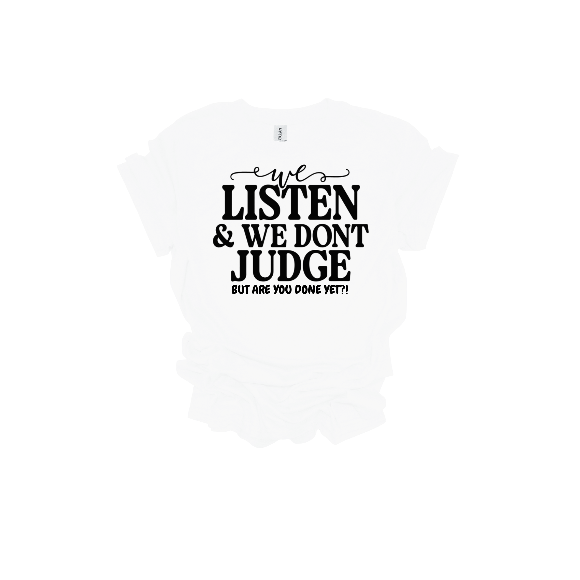 We Listen But We Don't Judge Short Sleeve T-Shirt - Legacy 4 Xavier