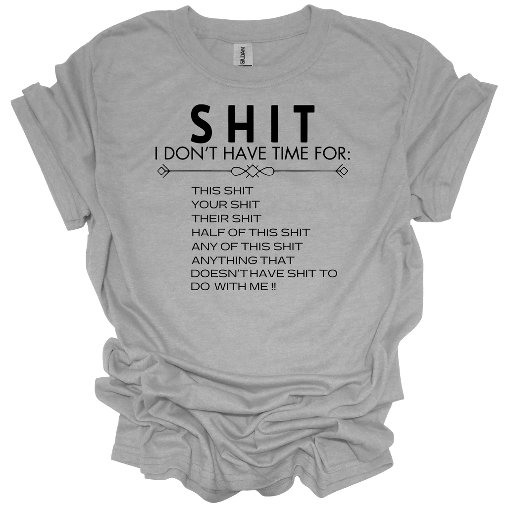 Sh*t I Don't Have Time For Short Sleeve Graphic T-Shirt - Legacy 4 Xavier